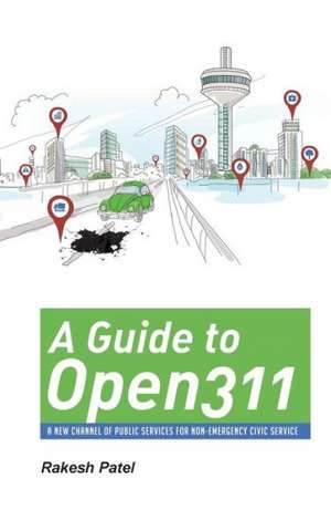 A Guide to Open311 de Rakesh Patel