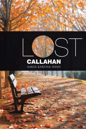 Lost Callahan de Aaksa Karuna Shah