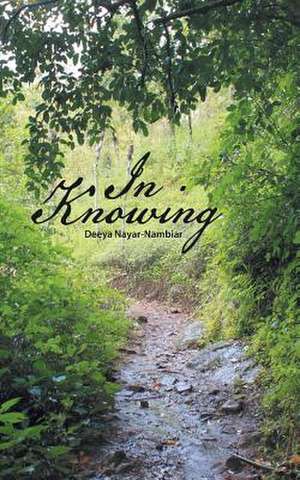 In Knowing de Deeya Nayar-Nambiar