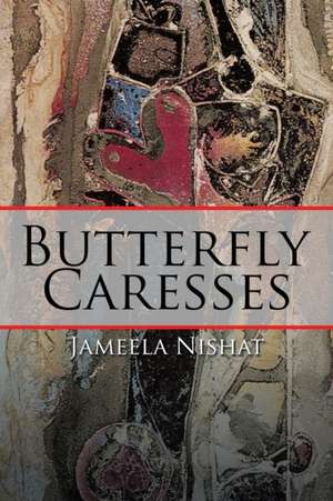 Butterfly Caresses de Jameela Nishat