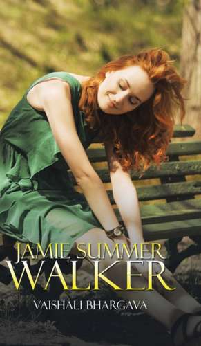 Jamie Summer Walker de Vaishali Bhargava