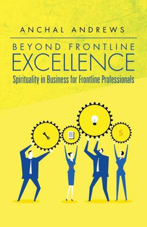 Beyond Frontline Excellence de Anchal Andrews