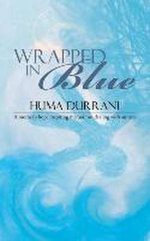 Wrapped in Blue de Huma Durrani