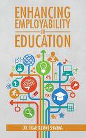 Enhancing Employability in Education de Tilak Kumar Sharma