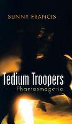 Tedium Troopers de Sunny Francis