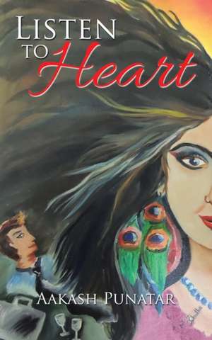 Listen to Heart de Aakash Punatar