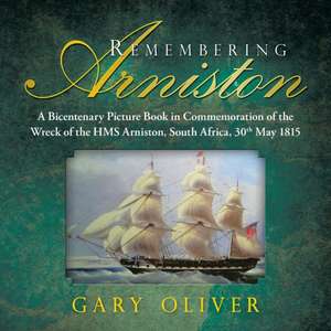 Remembering Arniston de Gary Oliver