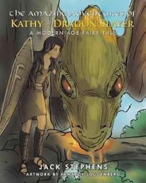 The Amazing Adventures of Kathy - Dragon Slayer de Jack Stephens