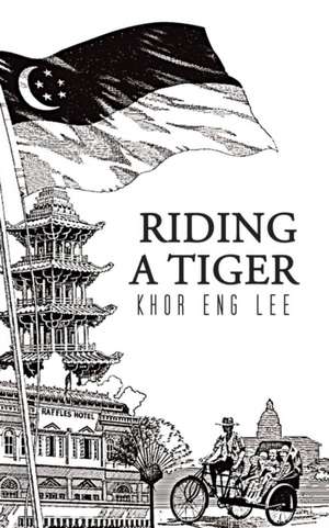 Riding a Tiger de Khor Eng Lee