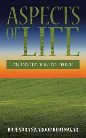 Aspects of Life de Rajendra Swaroop Bhatnagar