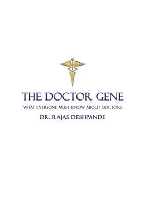 The Doctor Gene de Rajas Deshpande