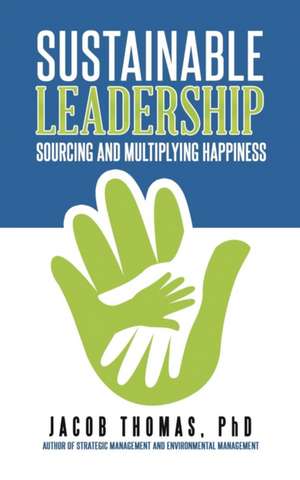 Sustainable Leadership de Jacob Thomas