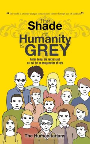 The Shade of Humanity is Grey de The Humanitarians