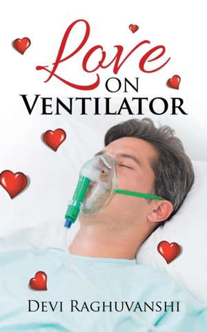 Love on Ventilator de Devi Raghuvanshi