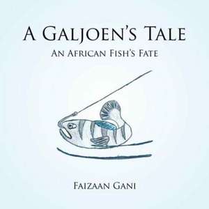 A Galjoen's Tale de Faizaan Gani
