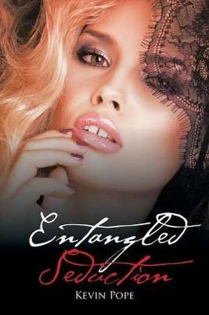 Entangled Seduction de Kevin Pope