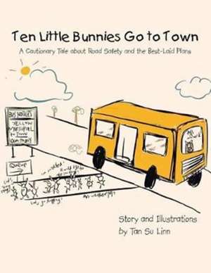 Ten Little Bunnies Go to Town de Tan Su Linn