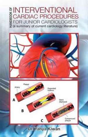 HANDBOOK OF INTERVENTIONAL CARDIAC PROCEDURES FOR JUNIOR CARDIOLOGISTS de Yahya Kiwan