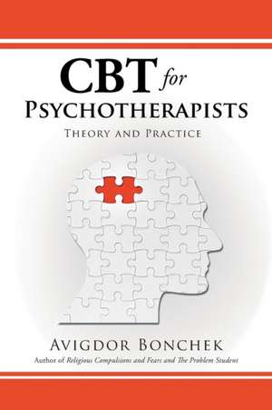 CBT for Psychotherapists de Avigdor Bonchek