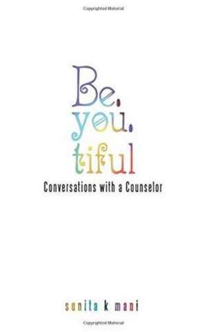 Be.you.tiful de Sunita K. Mani