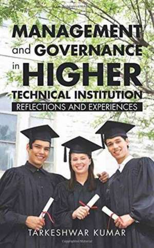 Management and Governance in Higher Technical Institution de Tarkeshwar Kumar