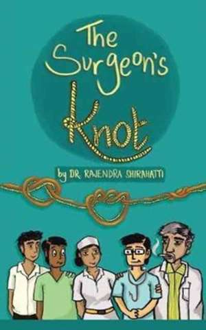 The Surgeon's Knot de Rajendra Shirahatti