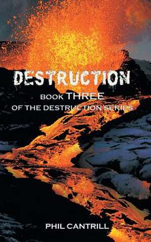 Destruction de Phil Cantrill