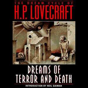 Dreams of Terror and Death: The Dream Cycle of H. P. Lovecraft de H. P. Lovecraft