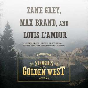 Stories of the Golden West, Book 7: A Western Trio de LOUIS L AMOUR