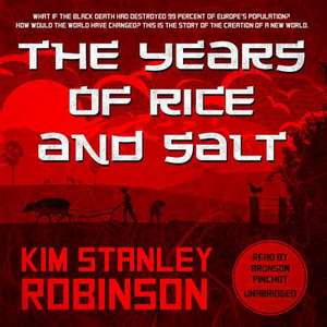 The Years of Rice and Salt de Kim Stanley Robinson