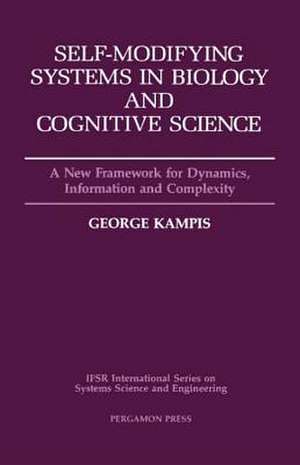 Self-Modifying Systems in Biology and Cognitive Science: A New Framework for Dynamics, Information and Complexity de G. Kampis