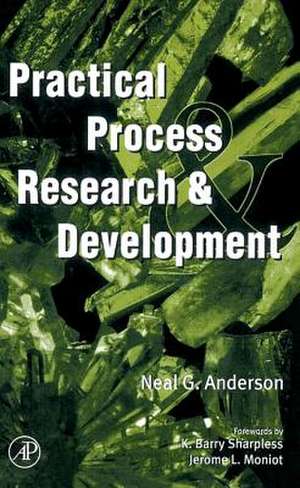 Practical Process Research & Development de Neal G. Anderson