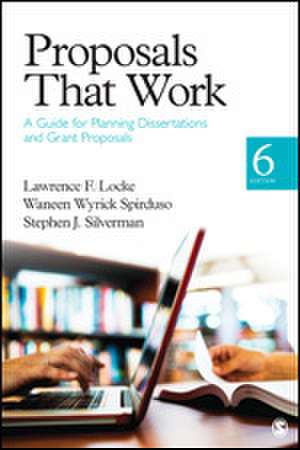 Proposals That Work: A Guide for Planning Dissertations and Grant Proposals de Lawrence F. Locke