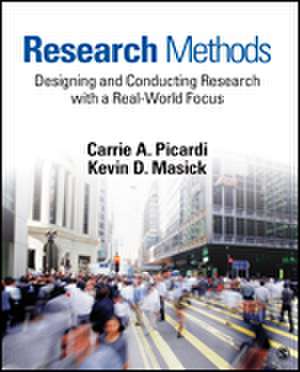 Research Methods: Designing and Conducting Research With a Real-World Focus de Carrie A. Picardi