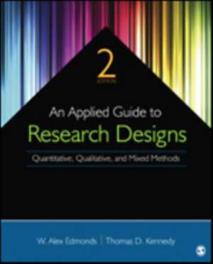 An Applied Guide to Research Designs: Quantitative, Qualitative, and Mixed Methods de W. Alex Edmonds