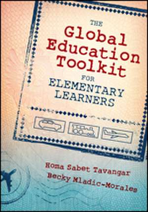 The Global Education Toolkit for Elementary Learners de Homa S. Tavangar