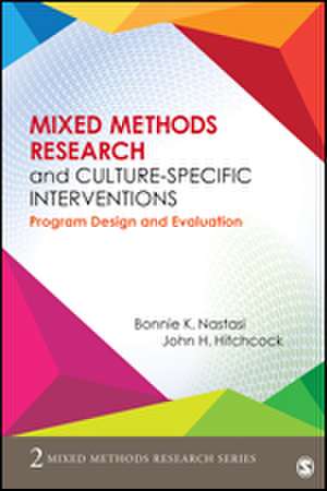 Mixed Methods Research and Culture-Specific Interventions: Program Design and Evaluation de Bonnie Nastasi