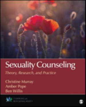 Sexuality Counseling: Theory, Research, and Practice de Christine E. (Elizabeth) Murray