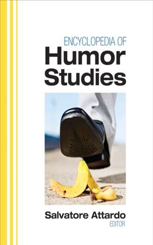 Encyclopedia of Humor Studies de Salvatore I. Attardo