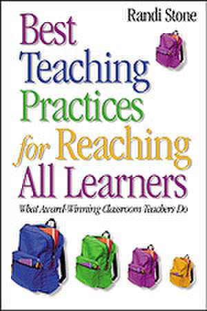 Best Teaching Practices for Reaching All Learners: What Award-Winning Classroom Teachers Do de Randi B. Sofman
