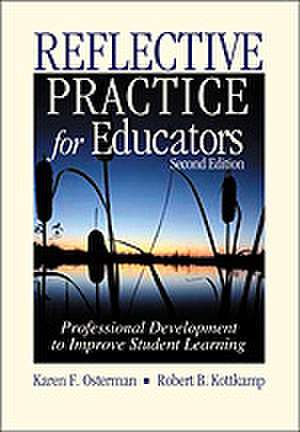 Reflective Practice for Educators: Professional Development to Improve Student Learning de Karen F. Osterman