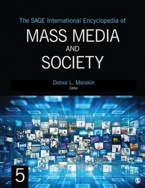 The SAGE International Encyclopedia of Mass Media and Society de Debra L. Merskin