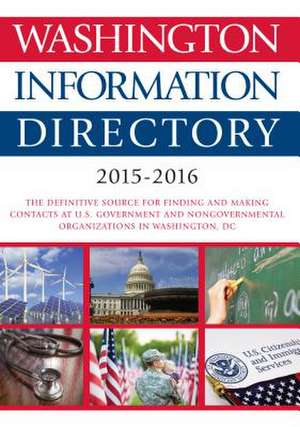 Washington Information Directory 2015-2016 de CQ Press