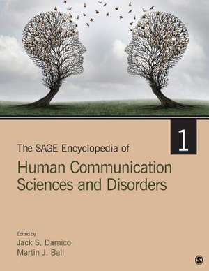 The SAGE Encyclopedia of Human Communication Sciences and Disorders de Jack S. Damico