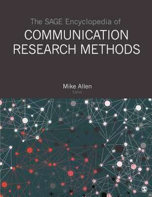 The SAGE Encyclopedia of Communication Research Methods de Mike Allen