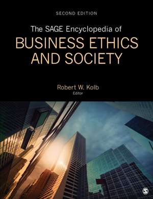 The SAGE Encyclopedia of Business Ethics and Society de Robert W. Kolb