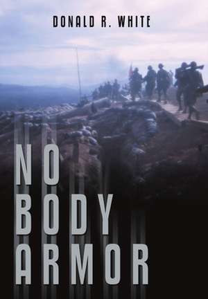 No Body Armor de Donald R. White