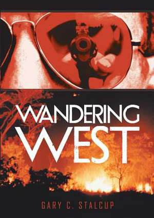 Wandering West de Gary C. Stalcup