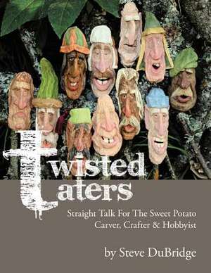 Twisted Taters de Steve Dubridge