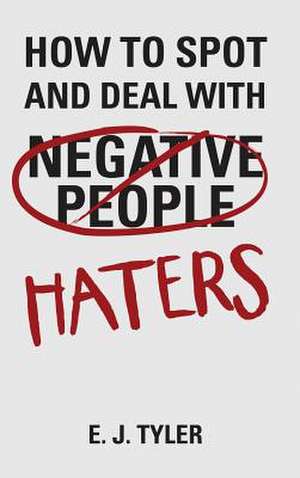 How to Spot and Deal with Haters de E. J. Tyler